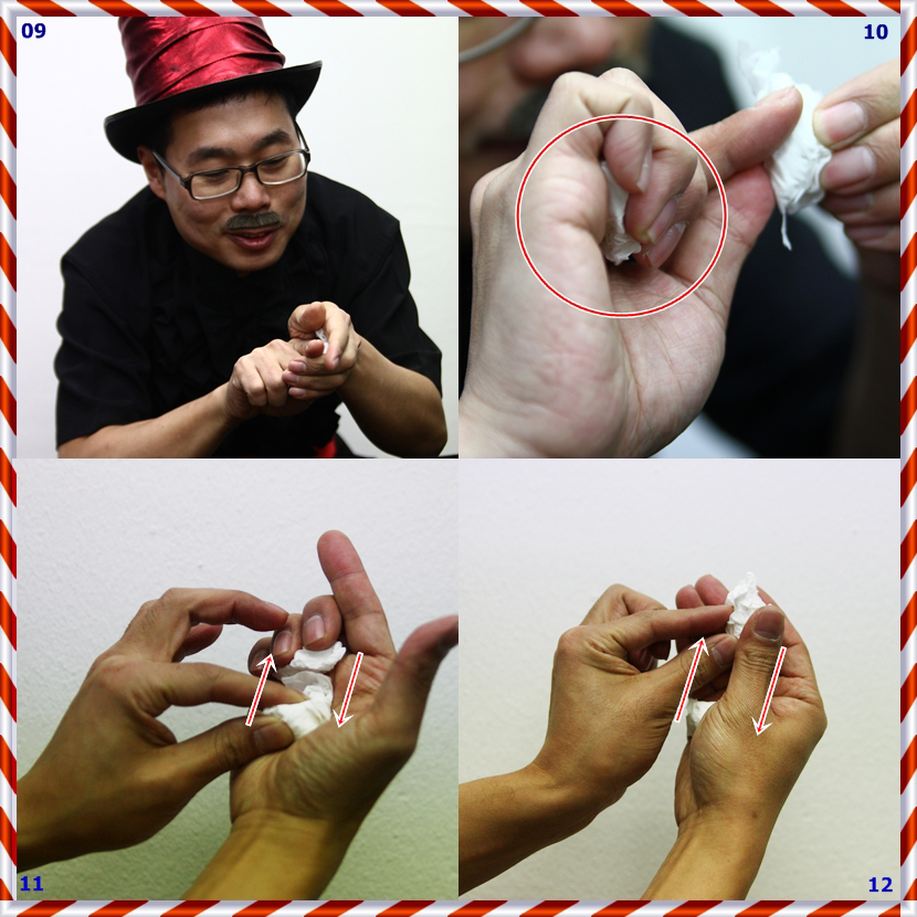 [원리사진] ⑨ 휴지를 뭉치는 척 하면서 바꾸는 게 중요합니다. ⑩ 손에 숨겨진 휴지와 바꿔치기 할 거에요. ⑪ 찢어진 휴지와 숨겨진 안 찢어진 휴지와 바꿔치기 합니다. ⑫ 안 보이게 바꿔야 해요. 들키지 않게 조심조심.