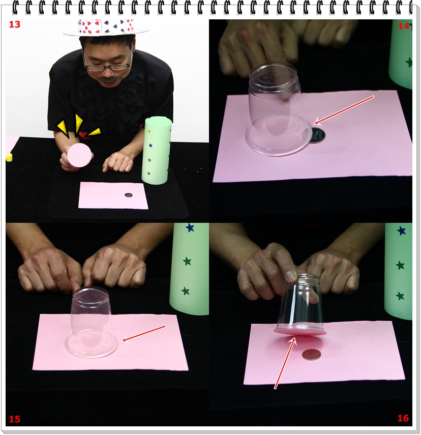 ⑬ 투명한 컵은 중요한 역할을 합니다. ⑭ 그림처럼 투명한 컵을 종이위에 올려 놓으면 막힌 컵이라고 생각하지 않아요 ⑮ 동전이 있는지 없는지 알겠어요? ? 컵을 들추었더니 숨겨졌던 동전이!!